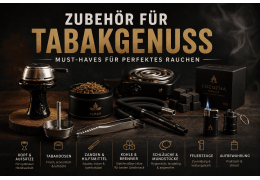 Zubehör für Tabakgenuss – Must-Haves für perfektes Rauche